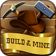 Build & Mine Wild West Tycoon - Idle Miner Clicker 1.0.1.1