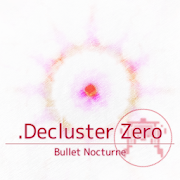 .Decluster Zero: Bullet Nocturne 
